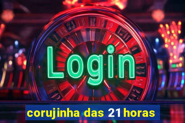 corujinha das 21 horas