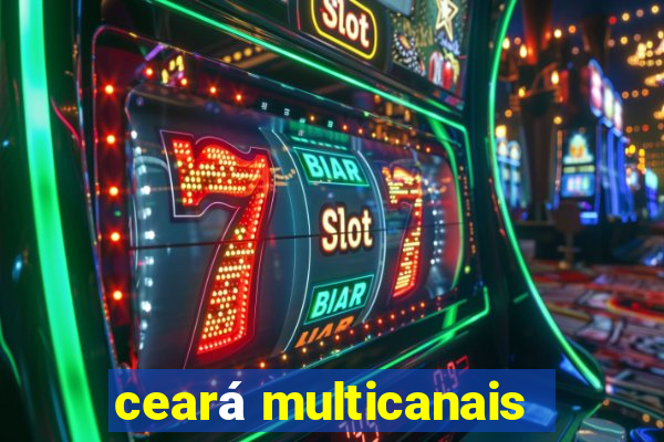 ceará multicanais