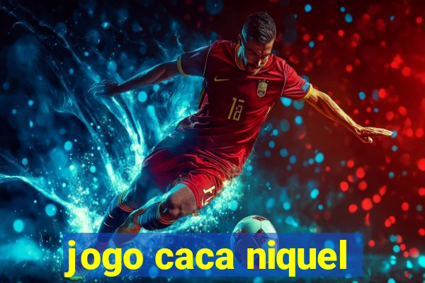 jogo caca niquel