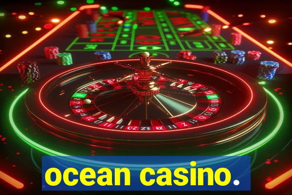 ocean casino.