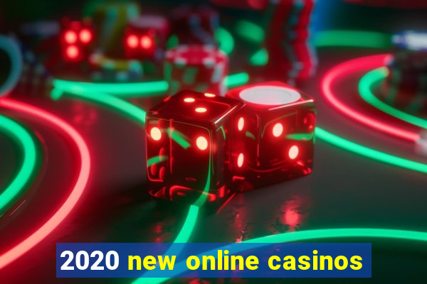 2020 new online casinos