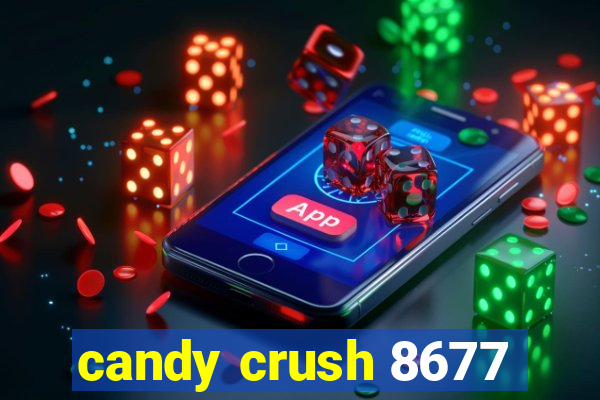 candy crush 8677