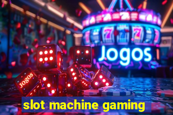 slot machine gaming