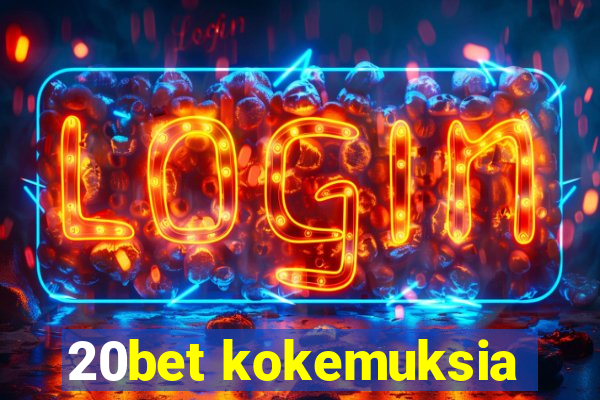 20bet kokemuksia