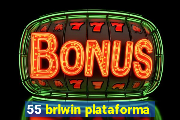 55 brlwin plataforma