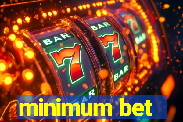 minimum bet