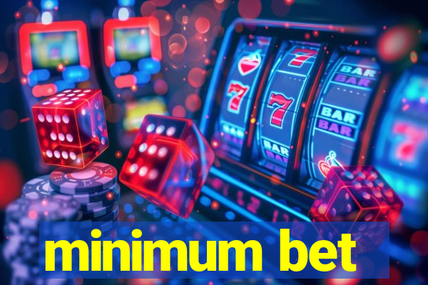 minimum bet