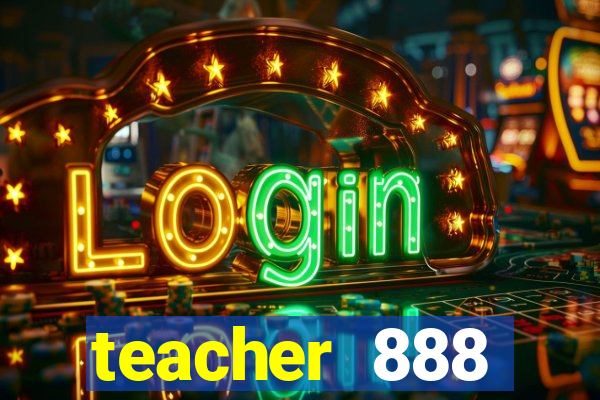 teacher 888 plataforma login