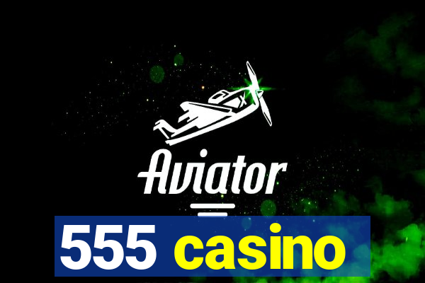 555 casino