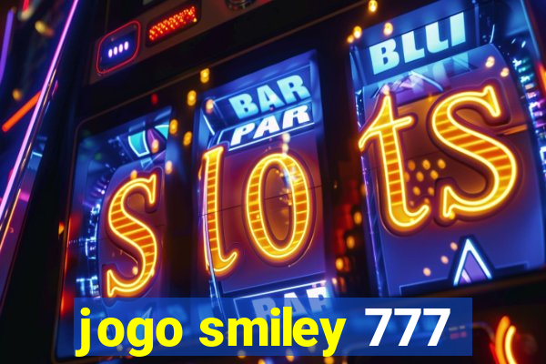 jogo smiley 777