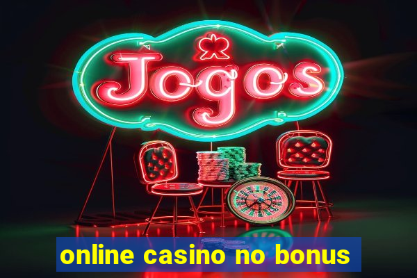 online casino no bonus