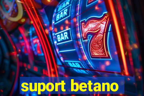 suport betano