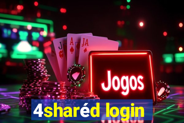 4sharéd login