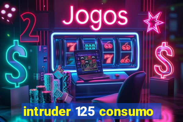 intruder 125 consumo