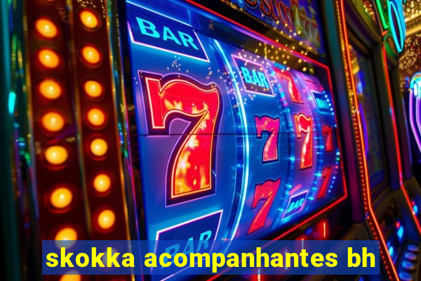 skokka acompanhantes bh