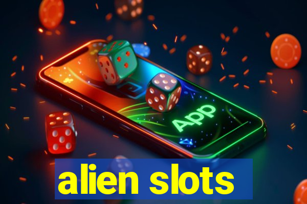 alien slots