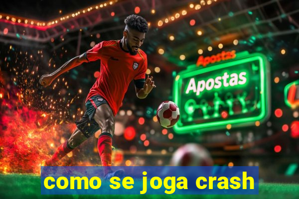 como se joga crash