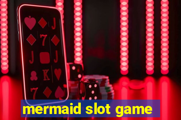 mermaid slot game