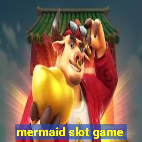 mermaid slot game