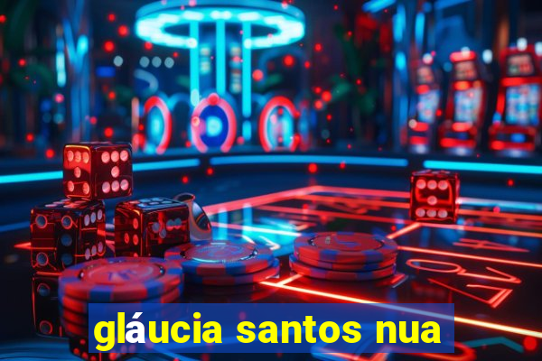 gláucia santos nua