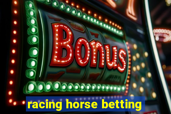 racing horse betting