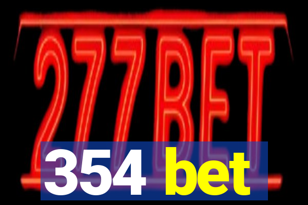 354 bet