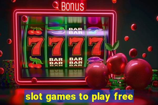 slot games to play free