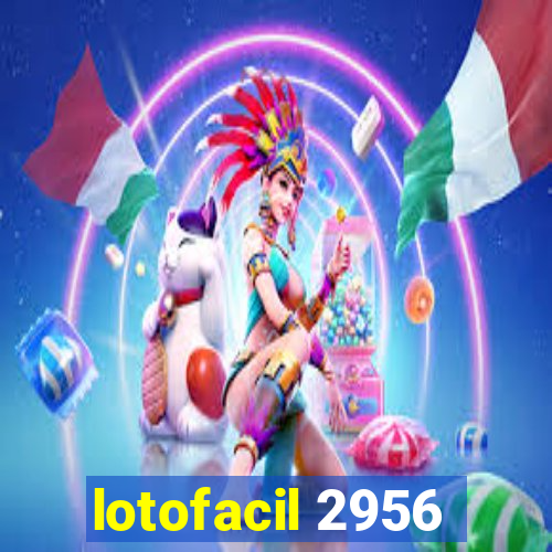 lotofacil 2956