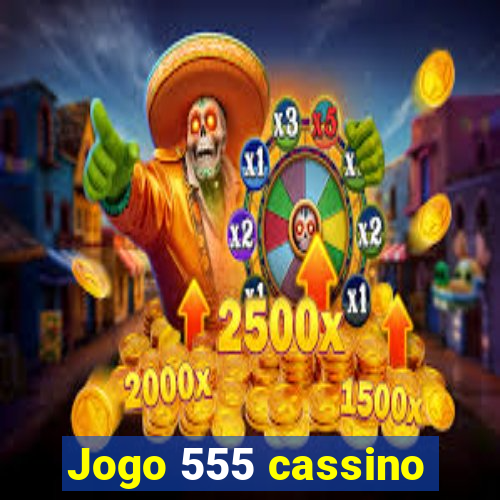 Jogo 555 cassino