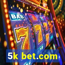 5k bet.com