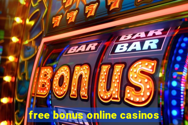 free bonus online casinos