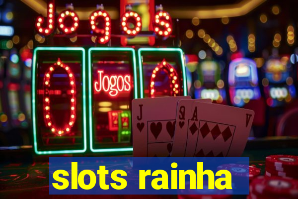 slots rainha