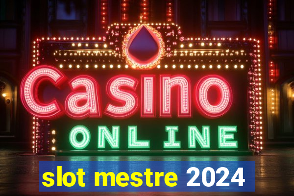 slot mestre 2024