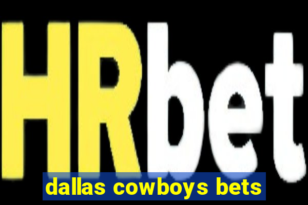 dallas cowboys bets