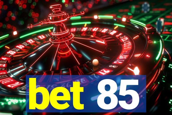 bet 85