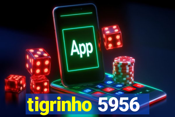 tigrinho 5956