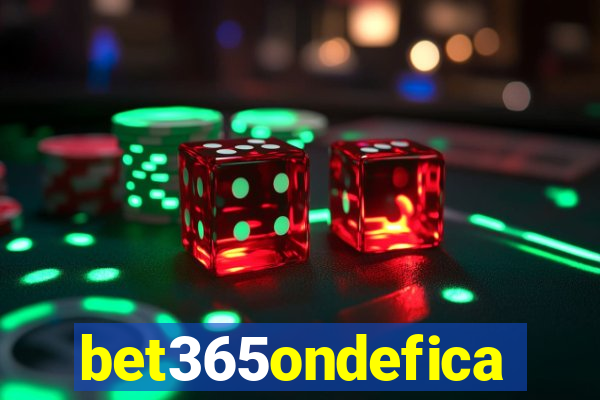 bet365ondefica