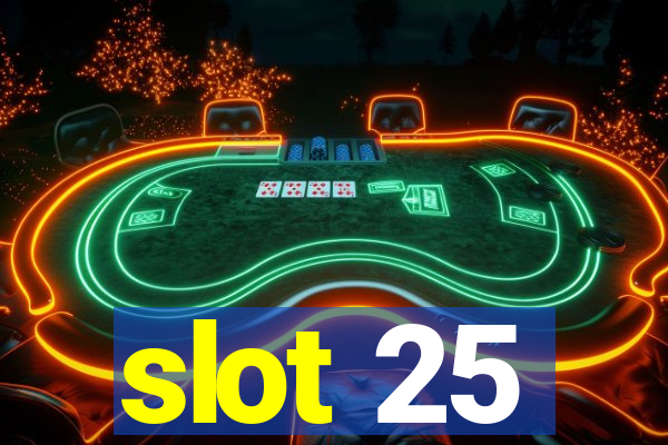 slot 25