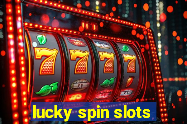 lucky spin slots