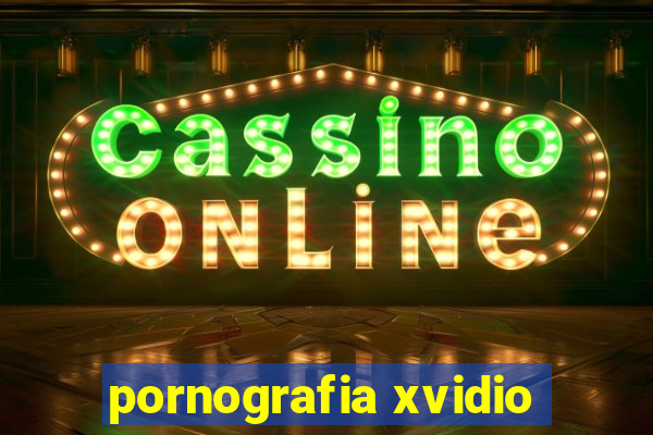 pornografia xvidio