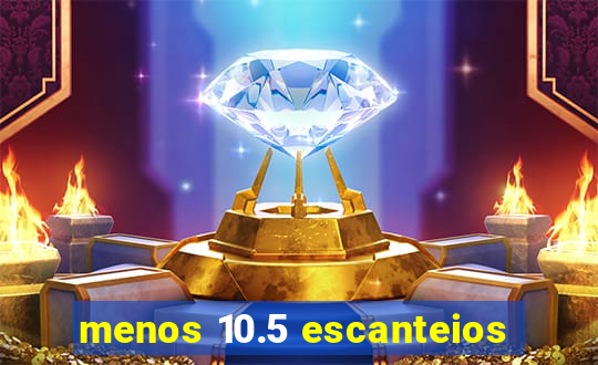 menos 10.5 escanteios