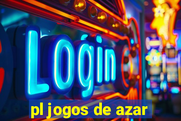 pl jogos de azar