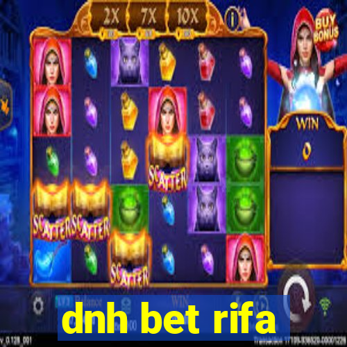 dnh bet rifa