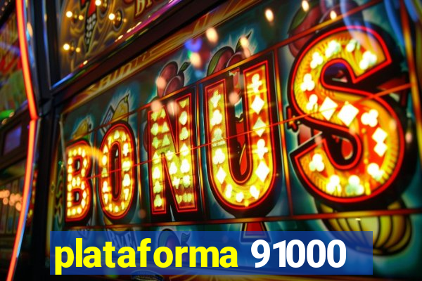 plataforma 91000