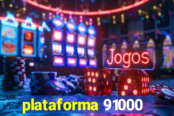 plataforma 91000