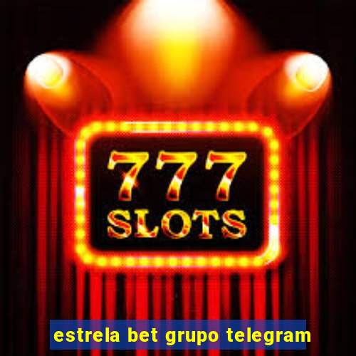 estrela bet grupo telegram