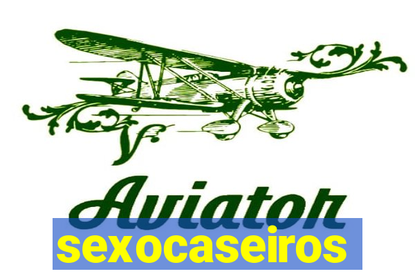 sexocaseiros