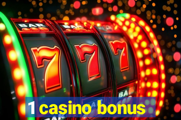 1 casino bonus