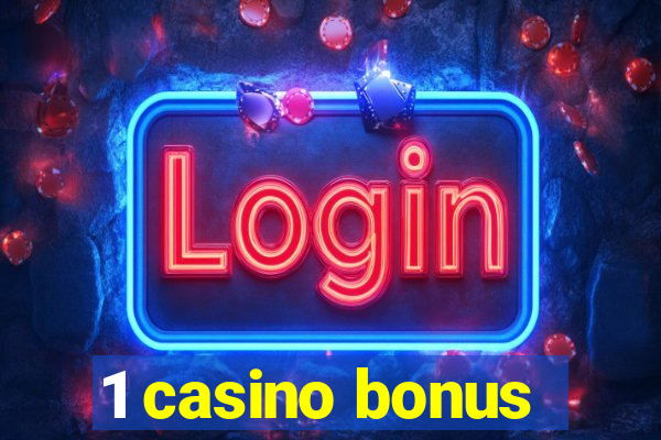 1 casino bonus