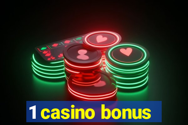 1 casino bonus